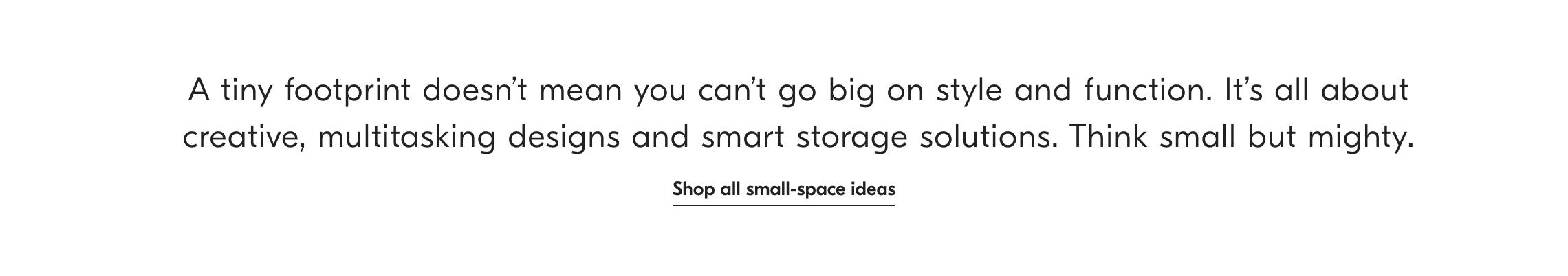 Shop All Small Space Ideas